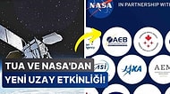 Türkiye'den Yeni Uzay Hamlesi: TUA ve NASA Ortaklı Büyük Organizasyon Yolda!