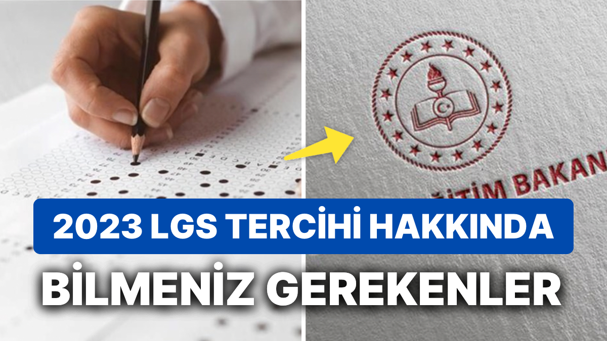 LGS Tercihleri Nasıl Yapılır? 2023 Anadolu, Fen, Anadolu Meslek, Sağlık ...