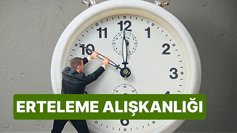 Dönüşüme Giden Yol: Adım Adım Erteleme Alışkanlıkları Nasıl Kırılır?