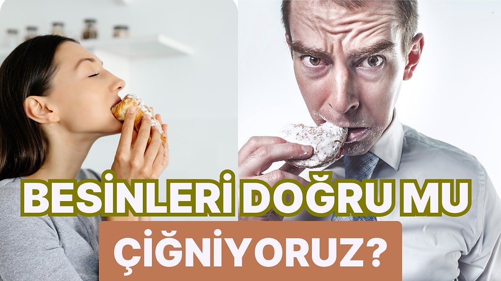 Yiyecekleri Yanlış Çiğniyor Olabilir misiniz? Besinleri Yanlış Çiğnediğinizi Gösteren İşaretler