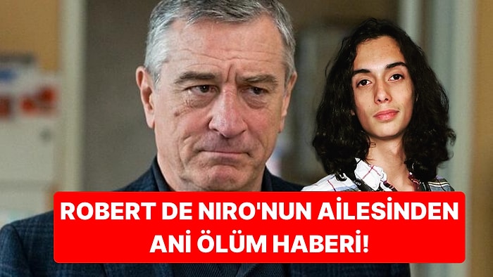 7. Kez Baba Olduğunu Açıklayan Robert De Niro'nun Ailesinden Bu Sefer Acı Haber Geldi!