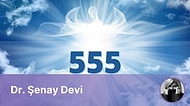 Haftanın Numeroloji Sayısı 555