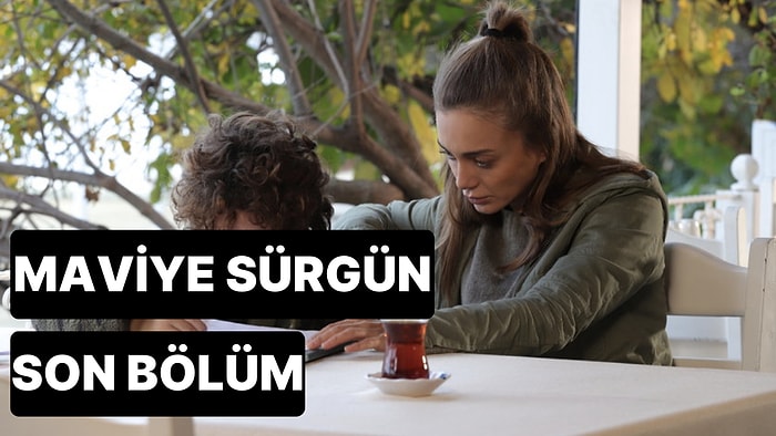 Maviye Sürgün 4. Bölüm Tek Parça İzleme Ekranı: Maviye Sürgün Son Bölüm Tek Parça Full İzle