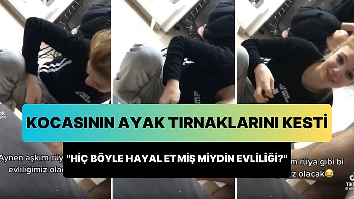 Yeni Evlendiği Kocasının Ayak Tırnaklarını Kesen Kadının Gündem Olan Görüntüleri