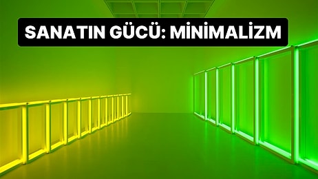 Sadeliğin Gücü: Sanat Tarihinde Minimalizm Akımını Anlamak