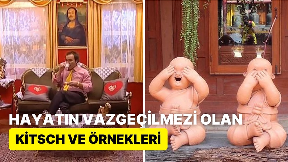 Farkında Olmasak da Hepimizin Hayatında Bulunan Popüler Kültür Öğesi "Kitsch" Estetiği Nedir?