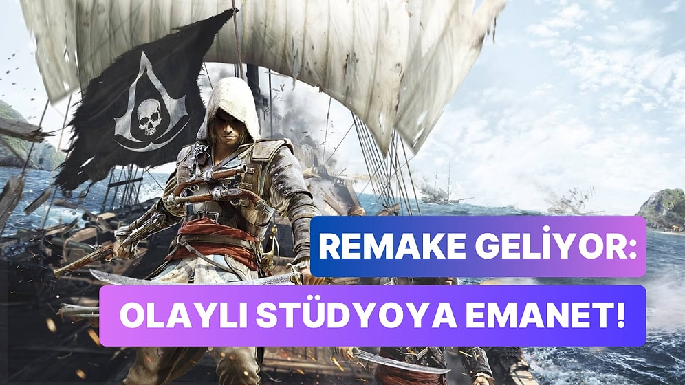 E Zaten Yeni Sayılır: Assassin's Creed 4: Black Flag Remake Geliştiriliyor