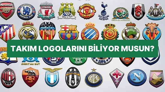 Futbolseverlerin Bile Kafası Karışacak: Takımların Logolarını Ne Kadar Tanıyorsun?
