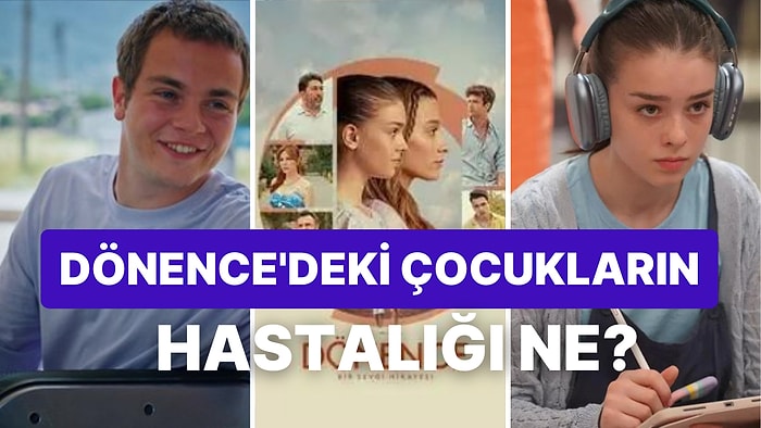 Dönence Dizisindeki Gülce ve Rüzgar'ın Hastalığı Ne? Asperger Sendromunun Belirtileri Neler?