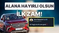 Alana Hayırlı Olsun! Togg'a İlk Zam Geldi