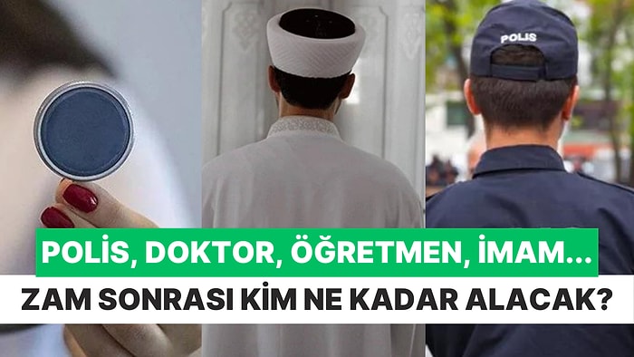 İmam, Öğretmen, Polis, Hemşire... Zamlar Sonrası Hangi Memur Ne Kadar Maaş Alacak?