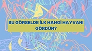 Bu Görselde Gördüğün İlk Şey 5 Karakter Özelliğini Ortaya Çıkarıyor!
