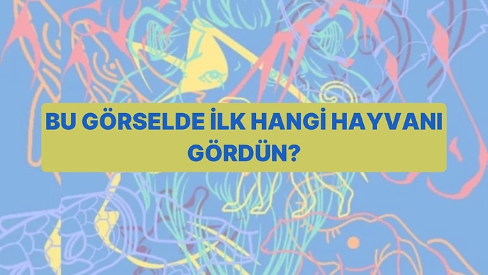 Bu Görselde Gördüğün İlk Şey 5 Karakter Özelliğini Ortaya Çıkarıyor!