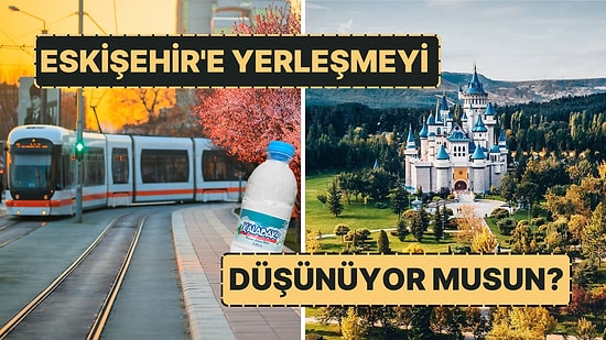 Metropolden Kaçıp Eskişehir'e Yerleşmek Doğru Karar mı? Yaşayarak Gözlemlediğim Eskişehir'in Artı ve Eksileri!
