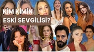 Kim Kimin Eski Sevgilisi? Bakalım Bulabilecek Misin?