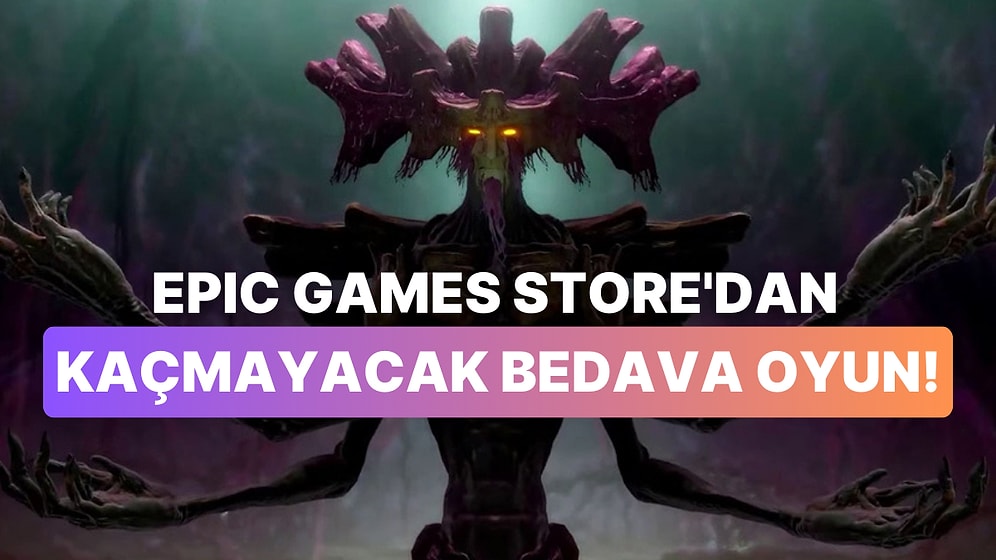 Steam Değeri 40 TL Olan Oyun Epic Games Store'da Ücretsiz: Kaçırmayın!