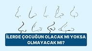 Burun Şekline Göre Çocuğun Olacak mı Yoksa Olmayacak mı?