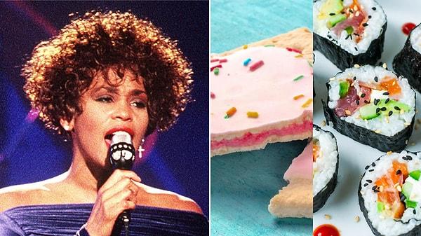Whitney Houston: Pop Tarts ve Suşi