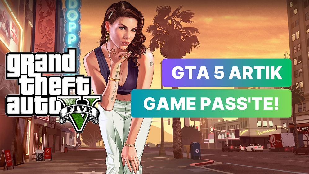 GTA 5 Beraberinde 6 Oyunla Birlikte Xbox Game Pass'e Geliyor