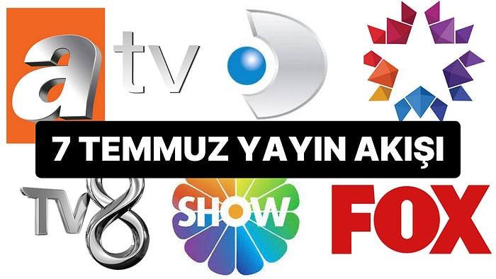 7 Temmuz Cuma TV Yayın Akışı: Bugün Televizyonda Neler Var? Kanal D, Show TV, ATV, Star, Show, TRT1,TV8