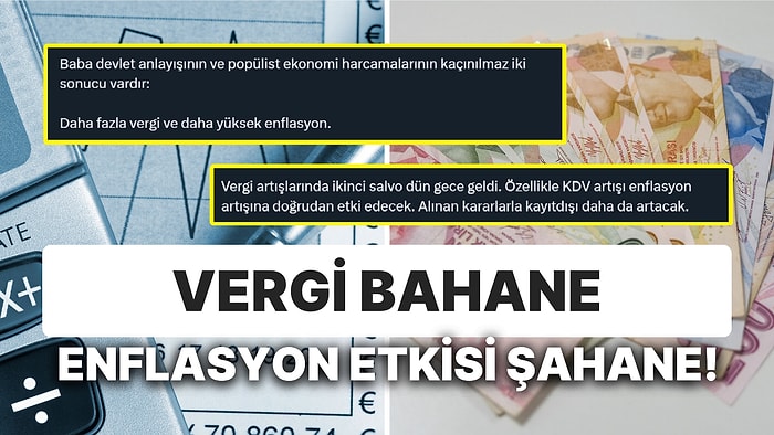 Gözümüzü Vergi Zamlarıyla Açarken Ekonomistler Enflasyona Etkilerine Dikkat Çekti