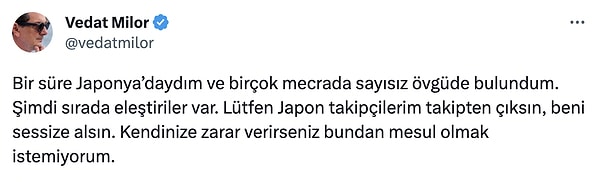 Milor, günler önce Japonya'yla ilgili eleştiri zamanı olduğunu yaptığı bu paylaşımla duyurmuştu.