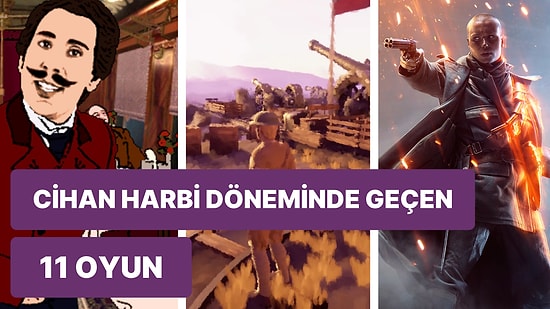 Tarihin İlk Büyük Savaşına Bakalım: Birinci Dünya Savaşı Temalı En İyi 11 Oyun
