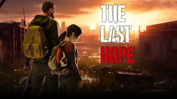 The Last Hope ile tanışın!