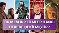 Bu Meşhur Filmler Hangi Ülkede Çekilmiştir?