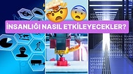 Dünyayı Tozu Dumana Katarak Büyük Değişimlere Sebep Olacak Teknolojik Gelişmeler