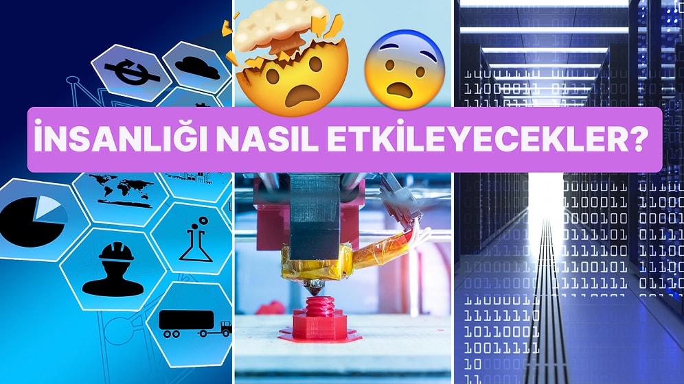 Dünyayı Tozu Dumana Katarak Büyük Değişimlere Sebep Olacak Teknolojik Gelişmeler