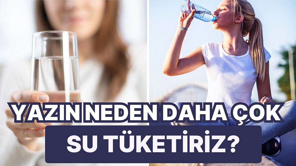 Yaz Aylarında Daha Fazla Su İçmenin Faydalarını Öğrenince Koşarak Su İçmek İsteyeceksiniz!