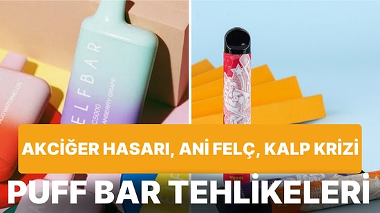 Son Dönemin Modası Haline Gelen Puff Bar'lar Zehir Saçıyor!