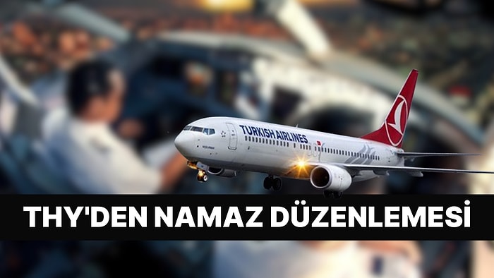 THY'den Kokpit ve Kabin İçin Namaz Düzenlemesi Yolda