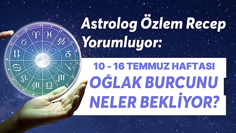 10-16 Temmuz Haftası Oğlak Burçlarını Neler Bekliyor?