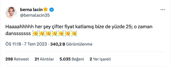 Berna Laçin de gelen zam haberi sonrası Twitter hesabı üzerinden "O zaman dans" demişti.