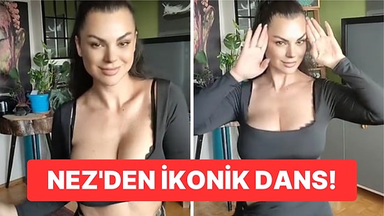 TikTok'a İddialı Dansıyla Giriş Yapan Nez, Gündemde Bomba Etkisi Yarattı!
