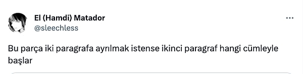 ÖSYM bu paragrafı denemelere koysun. Hatta direkt sınava eklesin. Bu soruyu yapan üniversiteye girmeye hak kazansın.