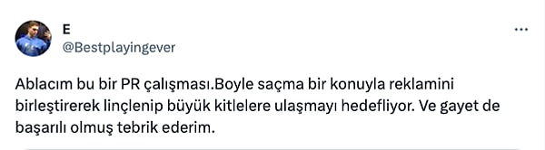 Şöyle son noktayı koymuş olalım. Başarılı bir PR çalışması olmuş ki herkes konuşuyor. :)