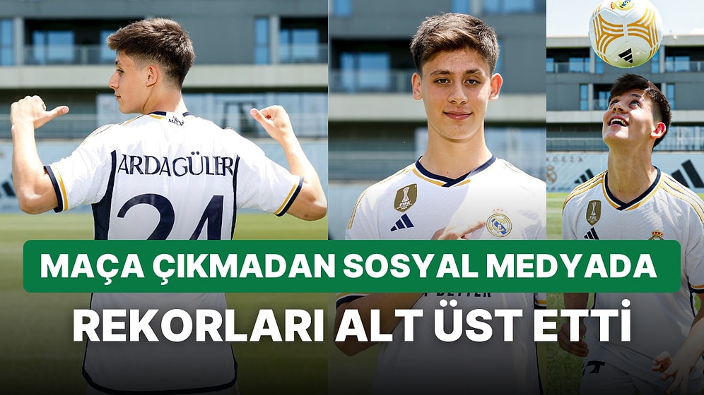Arda Güler Etkisi: Real Madrid'in Sosyal Medya Hesapları Uçuşa Geçti