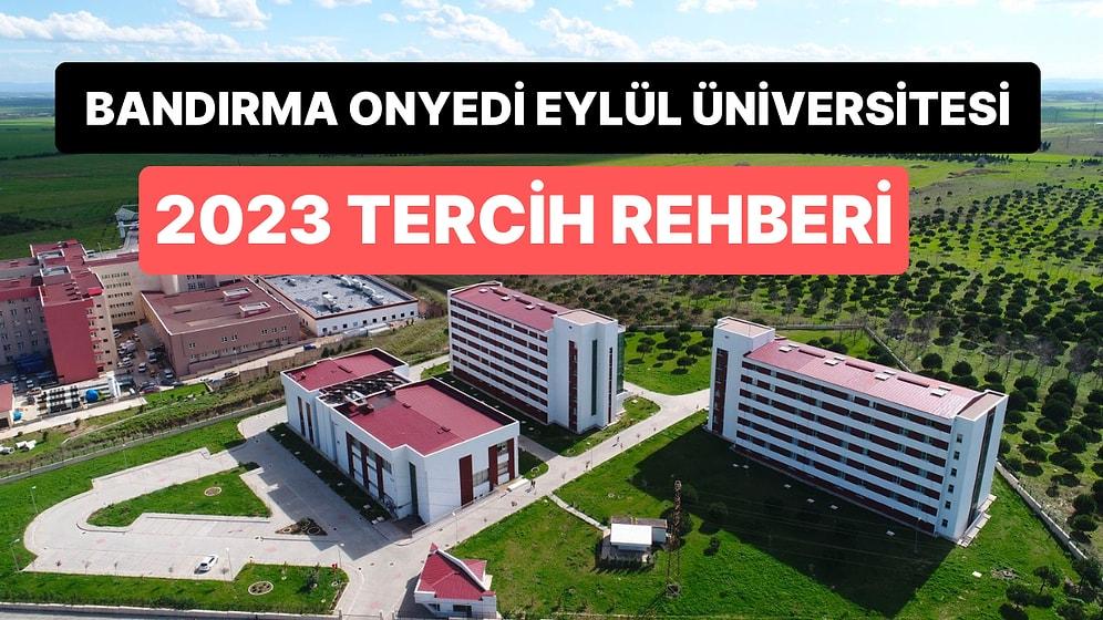 Bandırma Onyedi Eylül Üniversitesi Taban Puanları:  BANÜ 2 Yıllık ve 4 Yıllık Başarı Sıralamaları