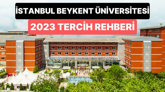 İstanbul Beykent Üniversitesi Taban Puanları 2023: İSBÜ 2 Yıllık ve 4 Yıllık Başarı Sıralamaları