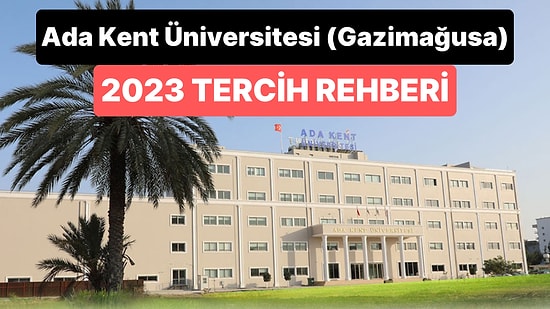 Ada Kent Üniversitesi Taban Puanları 2023: Ada Kent Üniversitesi 2 Yıllık ve 4 Yıllık Başarı Sıralamaları