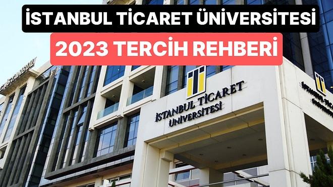 İstanbul Ticaret Üniversitesi Taban Puanları 2023: İstanbul Ticaret 2 Yıllık ve 4 Yıllık Başarı Sıralamaları