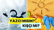 Karakterine Göre Sen Yaz İnsanı mısın Yoksa Kış İnsanı mı?