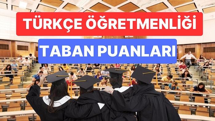 Türkçe Öğretmenliği Taban Puanları ve Başarı Sıralamaları 2023: Üniversitelerin Türkçe Öğretmenliği Puanları