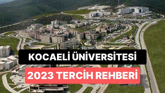 Kocaeli Üniversitesi Taban Puanları 2023: Kocaeli Üniversitesi 2 Yıllık ve 4 Yıllık Başarı Sıralamaları