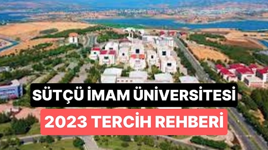 Sütçü İmam Üniversitesi Taban Puanları 2023: Sütçü İmam 2 Yıllık ve 4 Yıllık Başarı Sıralamaları