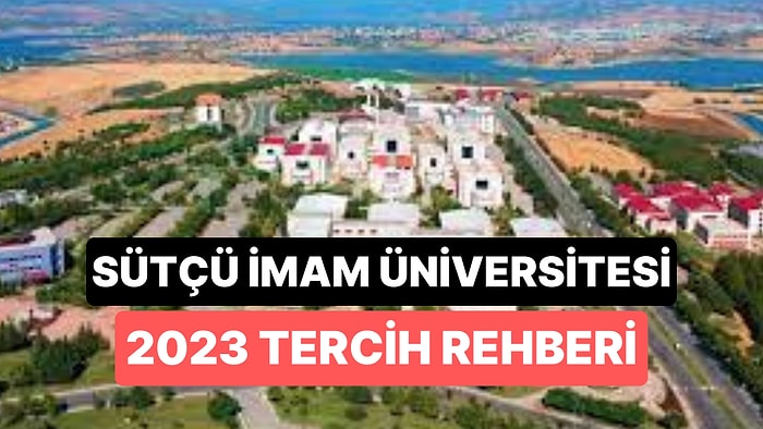 Sütçü İmam Üniversitesi Taban Puanları 2023: Sütçü İmam 2 Yıllık ve 4 Yıllık Başarı Sıralamaları