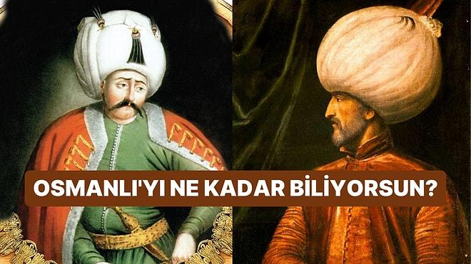 10 Soruluk Osmanlı İmparatorluğu Testinde Kaç Doğru Yapabilirsin?